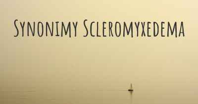 Synonimy Scleromyxedema