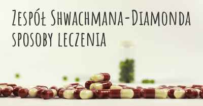 Zespół Shwachmana-Diamonda sposoby leczenia
