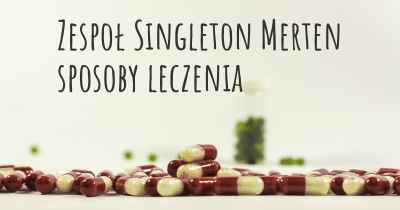 Zespoł Singleton Merten sposoby leczenia