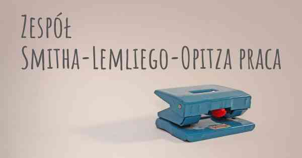 Zespół Smitha-Lemliego-Opitza praca
