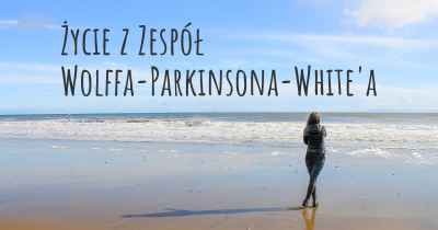 Życie z Zespół Wolffa-Parkinsona-White'a