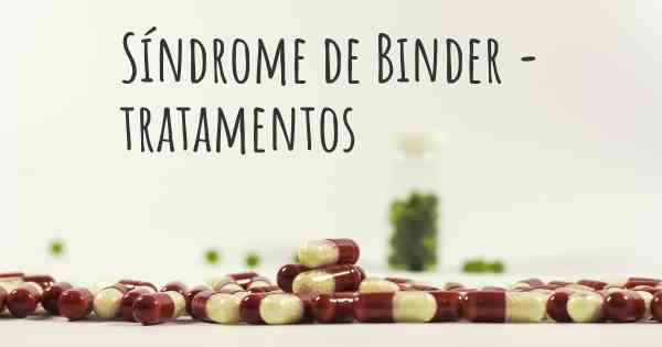Síndrome de Binder - tratamentos