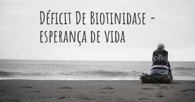 Déficit De Biotinidase - esperança de vida