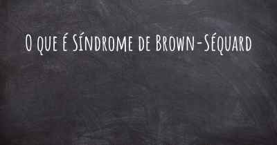 O que é Síndrome de Brown-Séquard