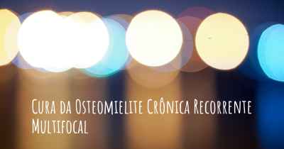 Cura da Osteomielite Crônica Recorrente Multifocal