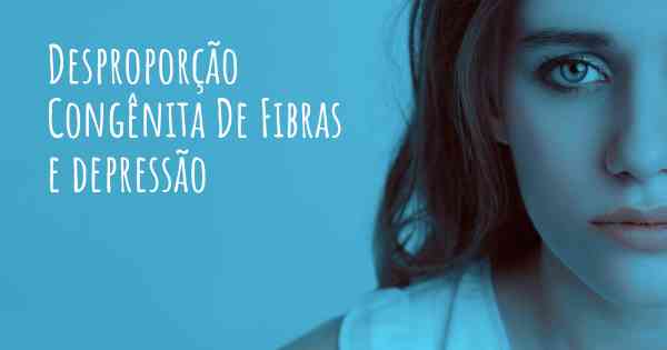 Desproporção Congênita De Fibras e depressão
