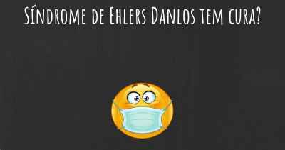 Síndrome de Ehlers Danlos tem cura?