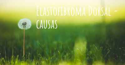 Elastofibroma Dorsal - causas