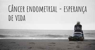 Câncer endometrial - esperança de vida