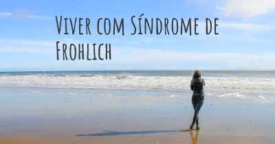 Viver com Síndrome de Frohlich