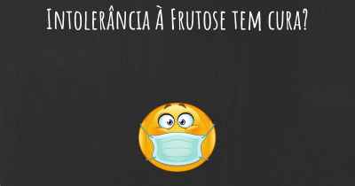 Intolerância À Frutose tem cura?