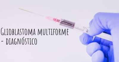 Glioblastoma multiforme - diagnóstico