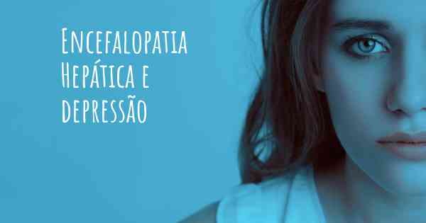 Encefalopatia Hepática e depressão