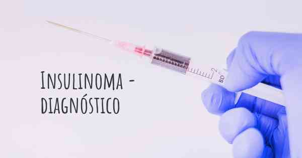 Insulinoma - diagnóstico