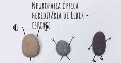 Neuropatia óptica hereditária de Leber - esporte
