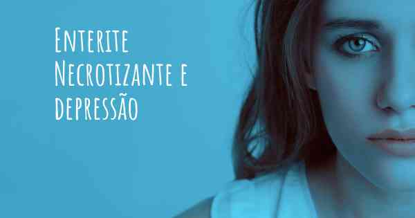 Enterite Necrotizante e depressão