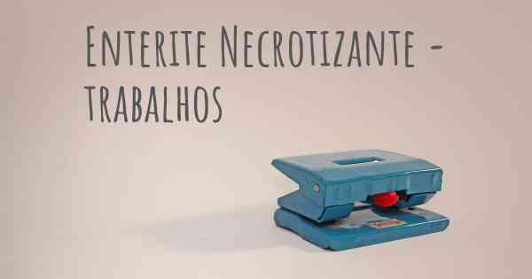 Enterite Necrotizante - trabalhos
