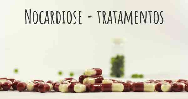 Nocardiose - tratamentos