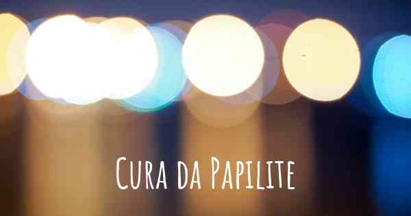 Cura da Papilite