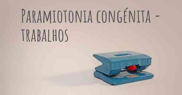 Paramiotonia congénita - trabalhos