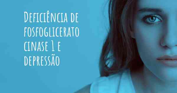 Deficiência de fosfoglicerato cinase 1 e depressão