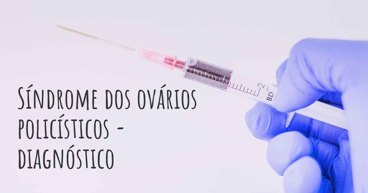 Como Síndrome dos ovários policísticos é diagnosticada