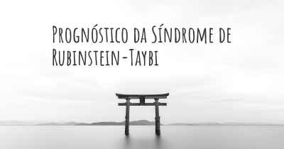Prognóstico da Síndrome de Rubinstein-Taybi