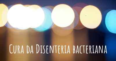 Cura da Disenteria bacteriana