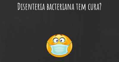 Disenteria bacteriana tem cura?