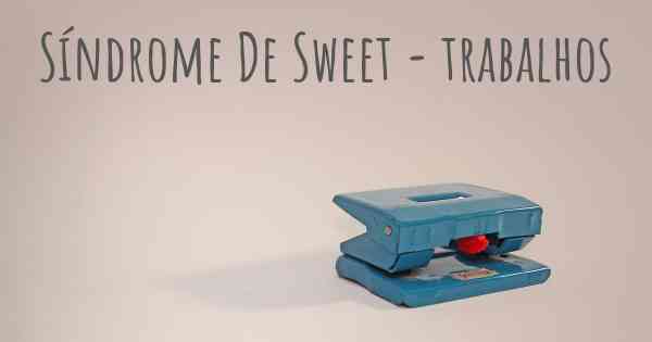 Síndrome De Sweet - trabalhos