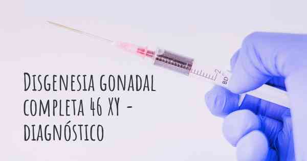 Disgenesia gonadal completa 46 XY - diagnóstico