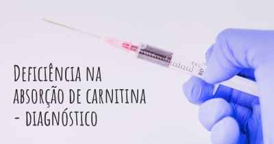 Deficiência na absorção de carnitina - diagnóstico