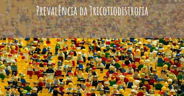 Prevalência da Tricotiodistrofia