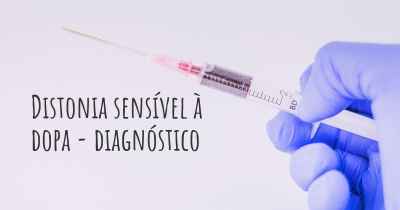 Distonia sensível à dopa - diagnóstico