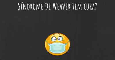 Síndrome De Weaver tem cura?