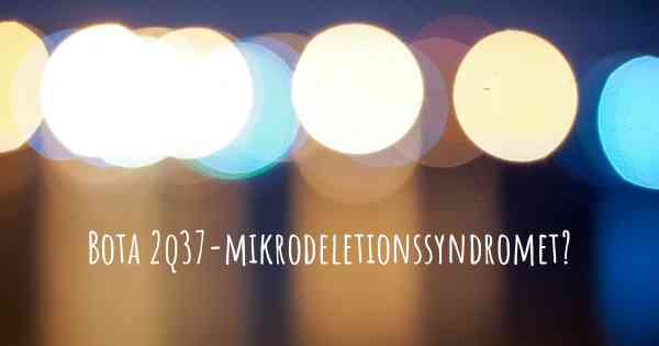 Bota 2q37-mikrodeletionssyndromet?