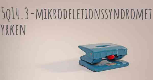 5q14.3-mikrodeletionssyndromet yrken