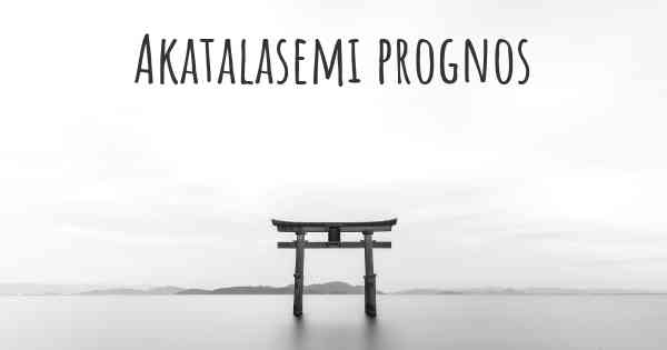 Akatalasemi prognos