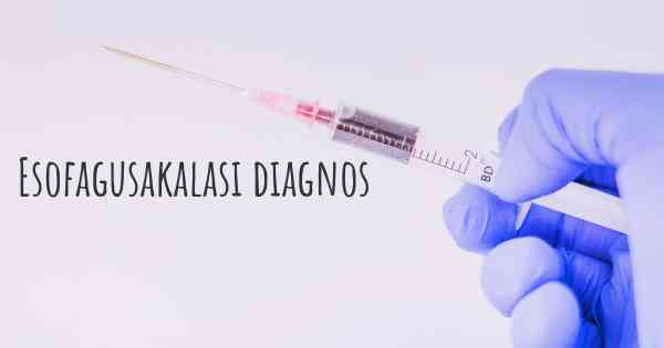 Esofagusakalasi diagnos