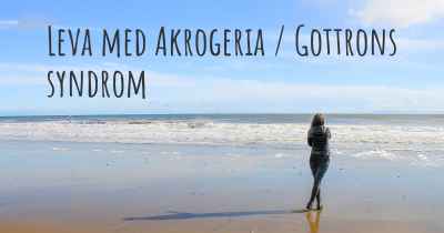 Leva med Akrogeria / Gottrons syndrom