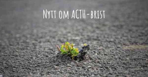 Nytt om ACTH-brist