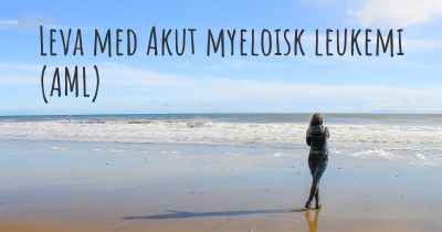 Leva med Akut myeloisk leukemi (AML)