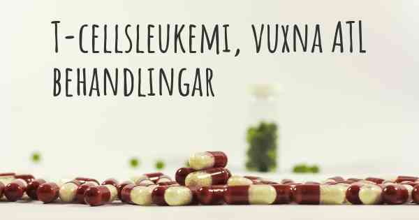 T-cellsleukemi, vuxna ATL behandlingar