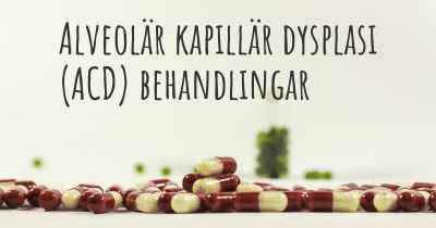 Alveolär kapillär dysplasi (ACD) behandlingar