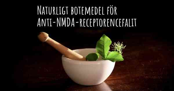 Naturligt botemedel för Anti-NMDA-receptorencefalit