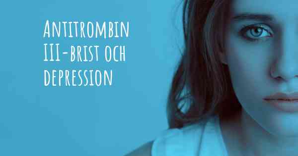 Antitrombin III-brist och depression