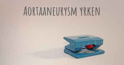 Aortaaneurysm yrken
