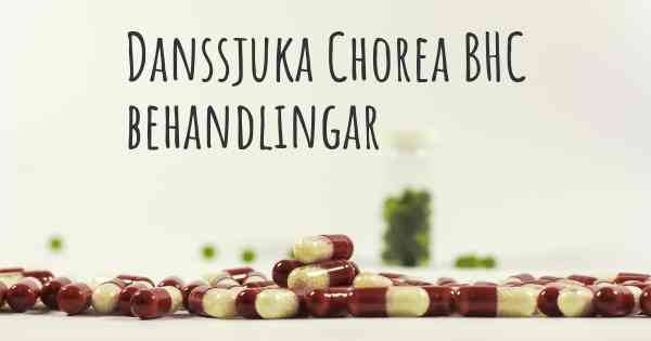 Danssjuka Chorea BHC behandlingar