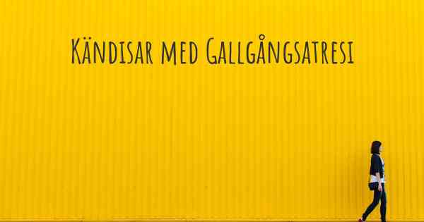 Kändisar med Gallgångsatresi