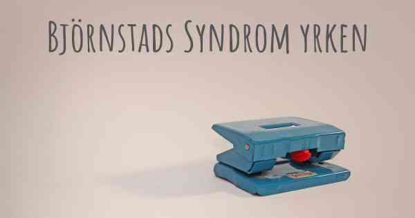 Björnstads Syndrom yrken